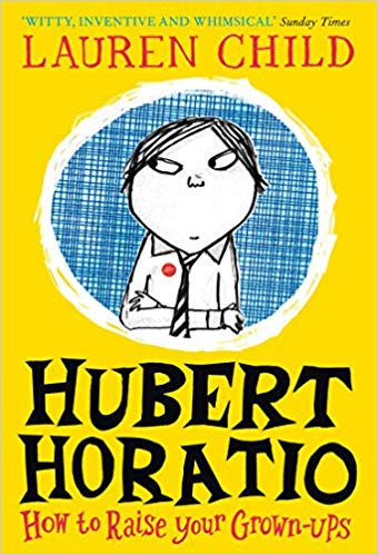 Hubert Horatio: How to Raise Your Grown-Ups