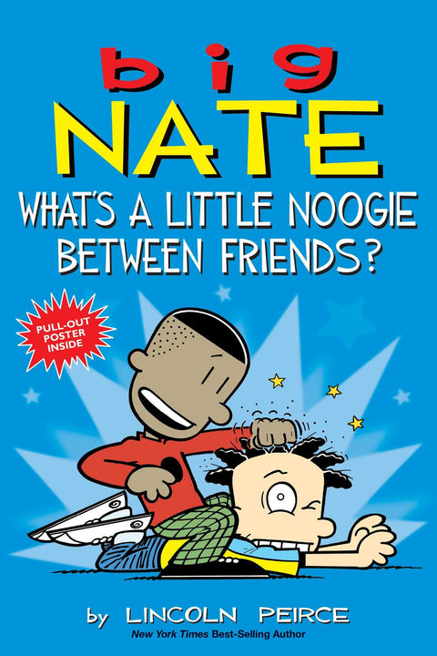 BIG NATE #14: WHAT`S A LITTLE NOOGIE BETWEEN FRIENDS?