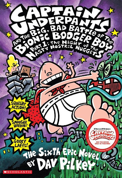 CAPTAIN UNDERPANTS #6: AND THE BIG, BAD BATTLE OF THE BIONIC