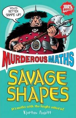 MURDEROUS MATHS- SAVAGE SHAPES