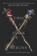 TWO DARK REIGNS (THREE DARK CROWNS #3)