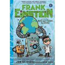 FRANK EINSTEIN AND THE BIO-ACTION GIZMO BOOK 5