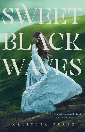 Sweet Black Waves (The Sweet Black Waves Trilogy Book 1)