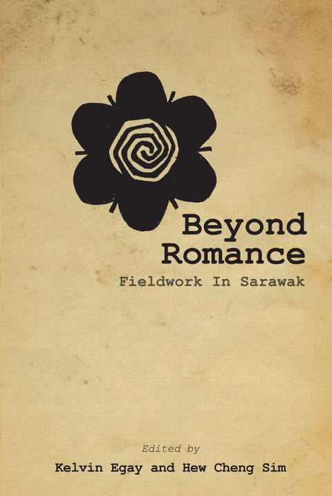 Beyond Romance: Fieldwork in Sarawak