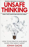 UNSAFE THINKING: HOW TO BE CREATIVE