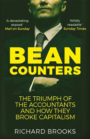 Bean Counters: The Triumph of the Accountants and How They Broke Capitalism