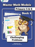 MASTER MATH MODELS PRIMARY 5&6 BOOK 4 CHALLENGING PROBLEMS