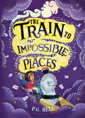 The Train to Impossible Places (Train to Impossible Places 1)