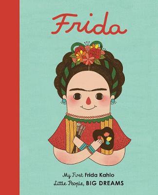 LITTLE PEOPLE BIG DREAMS: FRIDA