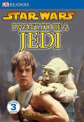 Dk Readers: Star Wars I Want To Be A Jedi