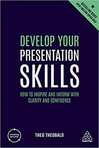 Develop Your Presentation Skills: How to Inspire and Inform with Clarity and Confidence (Creating Success) 4th Edition