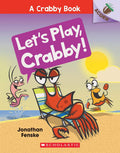 A CRABBY BOOK #2: LETS PLAY,CRABBY! ( ACORN)