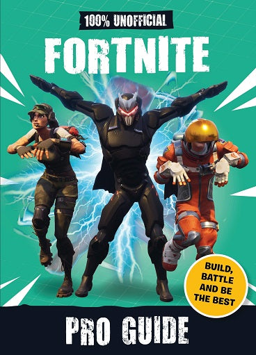 100% UNOFFICIAL FORTNITE PRO GUIDE