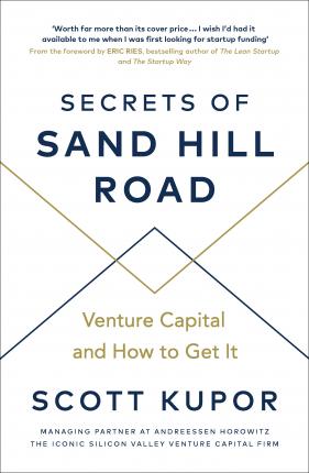 Secrets of Sand Hill Road : Venture Capital-and How to Get It