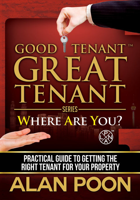 Good Tenant Great Tenant: Where Are You (Practical Guide to Getting the Right Tenant For Your Property)