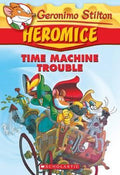 Geronimo Stilton Heromice #7: Time Machine Trouble