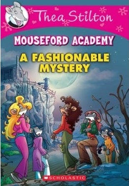 THEA STILTON MOUSEFORD ACADEMY #08 : FASHIONABLE MYSTERY