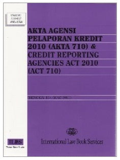 Akta Agensi Pelaporan Kredit 2010 (Akta 710) & Credit Reporting Agencies Act 2010 (Act 710) (Bilingual) (15.3.2011)
