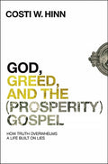 GOD, GREED, AND THE (PROSPERITY) GOSPEL