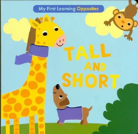 My First Learning Opposites : Tall and Short