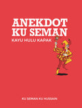 ANEKDOT KU SEMAN: KAYU HULU KAPAK