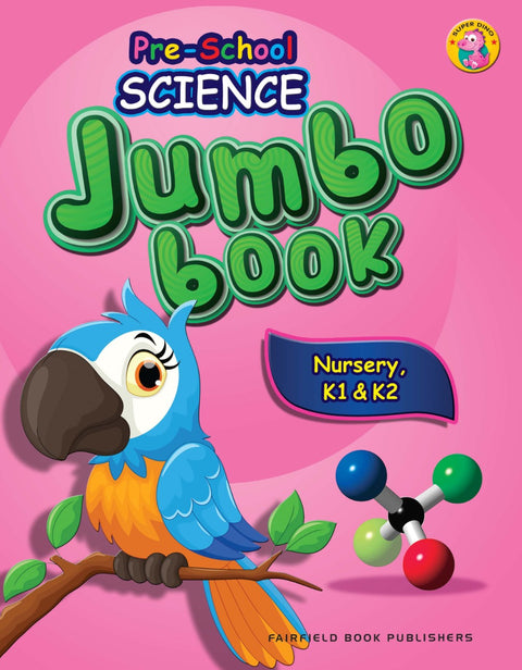 PRE-SCHOOL SCIENCE JUMBO NURSEY, K1 & K2