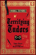 Terrifying Tudors (Horrible Histories 25th Anniversary Edition)