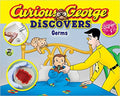 CURIOUS GEORGE DISCOVERS GERMS