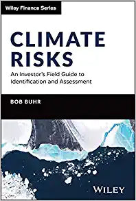 Climate Risks: An Investor's Field Guide to Identification and Assessment (The Wiley Finance Series) - MPHOnline.com