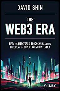 The Web3 Era: NFTs, the Metaverse, Blockchain and the Future of the Decentralized Internet - MPHOnline.com