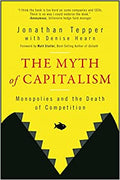 The Myth Capitalism: Monopolies and the Death of Competition - MPHOnline.com
