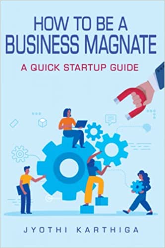How To Be A Business Magnate: A Quick Startup Guide - MPHOnline.com