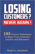 Losing Customers? Never Again! 105 Proven Techniques To Boost Your Customer Loyalty And Retention - MPHOnline.com