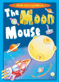 The Moon Mouse: No Cheese Today! (Little Storytellers)