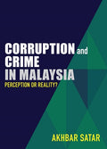 Corruption and Crime in Malaysia: Perception or Reality?