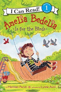 I CAN READ LEVEL 1: AMELIA BEDELIA IS FOR THE BIRDS