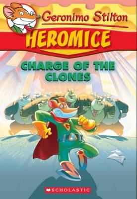Geronimo Stilton Heromice # 8 : Charge Of The Clones