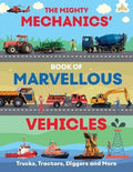 The Mighty Mechanics' Book of Marvellous Vehicles