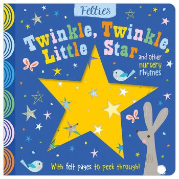 Felties: Twinkle Twinkle Little Star and Other Nursery Rhymes
