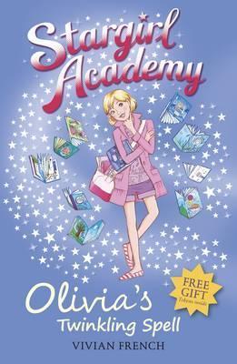 STARGIRL ACADEMY 06 OLIVIA`S TWINKLING SPELL