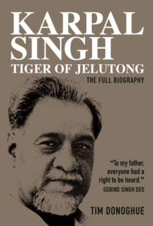 Karpal Singh: Tiger of Jelutong : The full biography