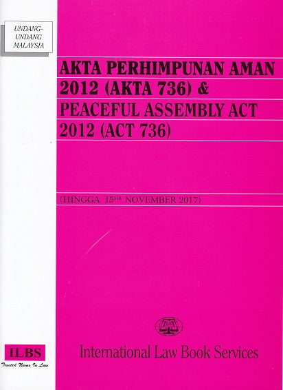 Akta Perhimpunan Aman 2012 (Akta 736) & Peaceful Assembly Act 2012 (Act 736) (Hingga 20hb Oktober 2014)