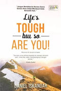 Life's TOUGH but so ARE YOU!