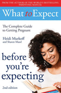 What to Expect: Before You're Expecting (2nd Edition)