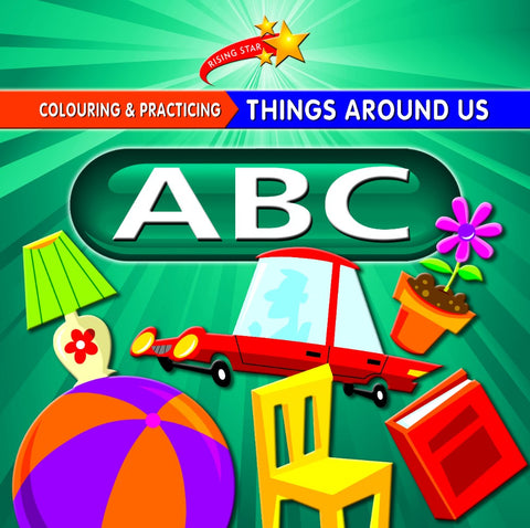 COLOURING & PRACTICING ABC THINGS AROUND US