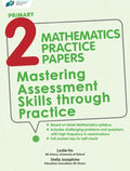 PRIMARY 2 MATHEMATICS PRACTICE PAPERS MASTERING ASESSMENT SK