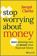 Stop Worrying About Money: Start Planning Now to Secure Your Financial Future - MPHOnline.com