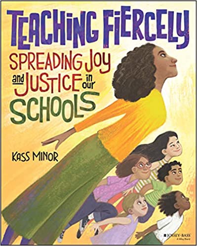 Teaching Fiercely: Spreading Joy and Justice in Our Schools - MPHOnline.com