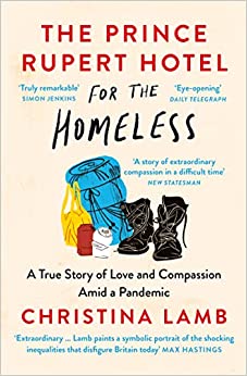 The Prince Rupert Hotel for the Homeless: A True Story of Love and Compassion Amid a Pandemic - MPHOnline.com