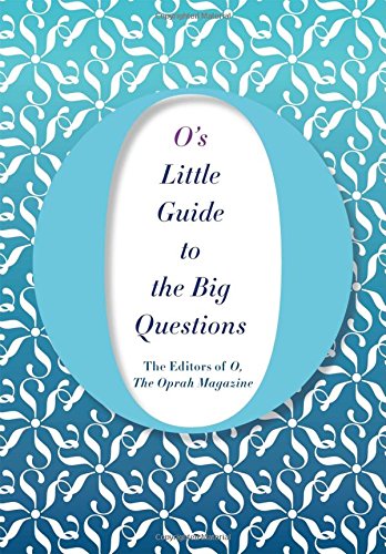 O`S LITTLE GUIDE TO THE BIG QUESTIONS